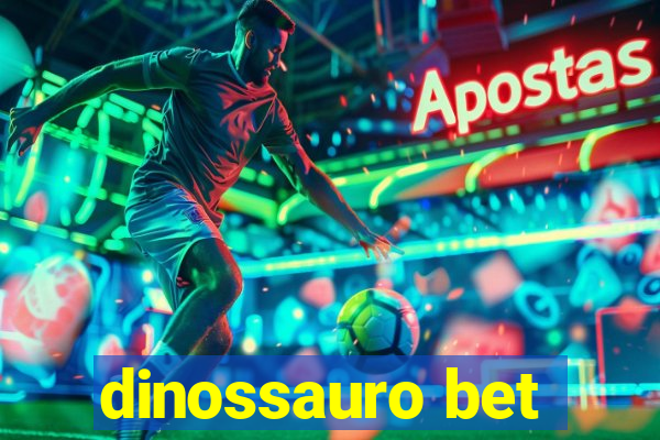 dinossauro bet